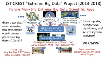 JST-CREST Extreme Big Data Project (2013-2018)  Future Non-Silo Extreme Big Data Scientific