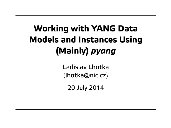 working with yang data models and instances using mainly