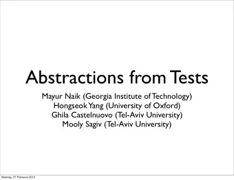Abstractions from Tests  Mayur Naik (Georgia Institute of Technology)  Hongseok  Yang (University