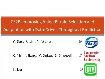 CS2P: Improving Video Bitrate Selection and  Adaptation with Data-Driven Throughput Prediction  Y.