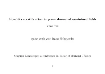 Lipschitz stratification in power-bounded o-minimal fields  Yimu Yin  (joint work with Immi