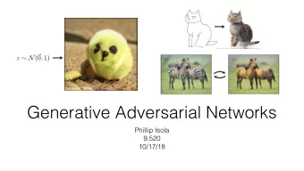 Generative Adversarial Networks  Phillip Isola  9.520  10/17/18  Image classification  Classifier