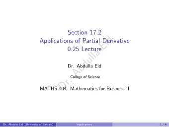 d  Applications of Partial Derivative  i  E  0.25 Lecture  a  l  l  u  d  b  Dr. Abdulla Eid  A  .