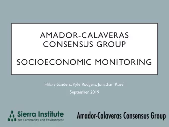 AMADOR-CALAVERAS  CONSENSUS GROUP  SOCIOECONOMIC MONITORING  Hilary Sanders, Kyle Rodgers, Jonathan