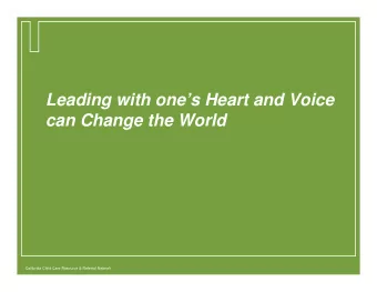 Leading with ones Heart and Voice  can Change the World  California Child Care Resource &amp;