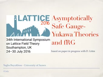 Asymptotically  Safe Gauge-  Yukawa Theories  and fRG  based on paper in progress with D. Litim