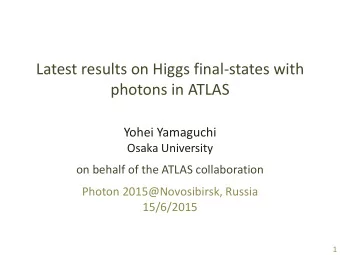 photons in ATLAS  Yohei Yamaguchi  Osaka University  on behalf of the ATLAS collaboration  Photon