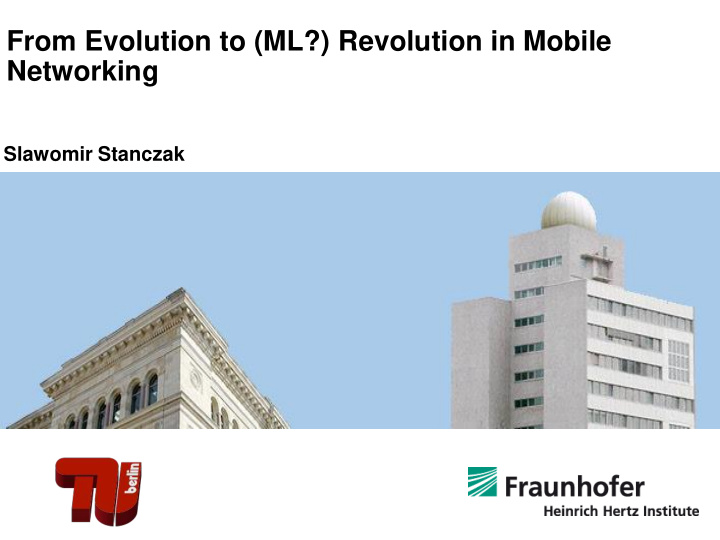 from evolution to ml revolution in mobile networking