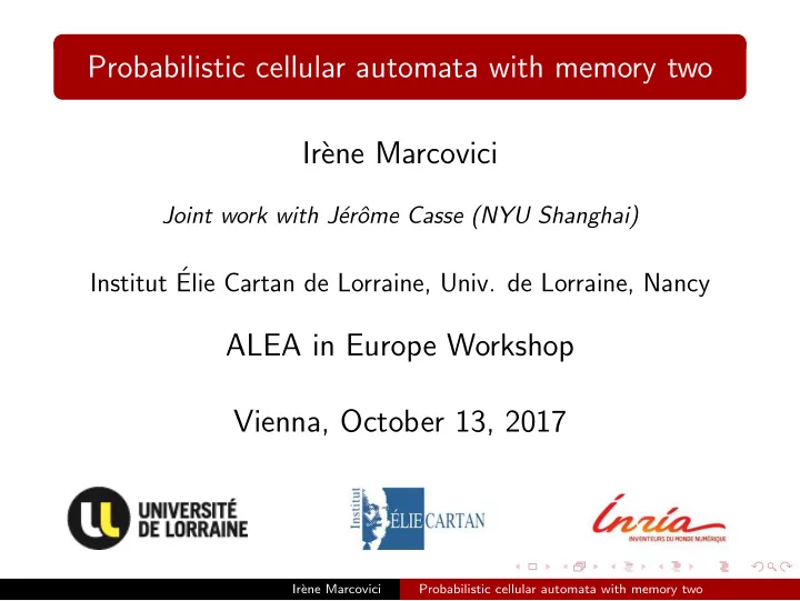probabilistic cellular automata with memory two ir ene