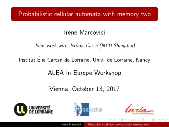 Probabilistic cellular automata with memory two  Ir`  ene Marcovici  Joint work with J  er  ome