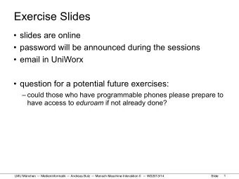 Exercise Slides   slides are online   password will be announced during the sessions