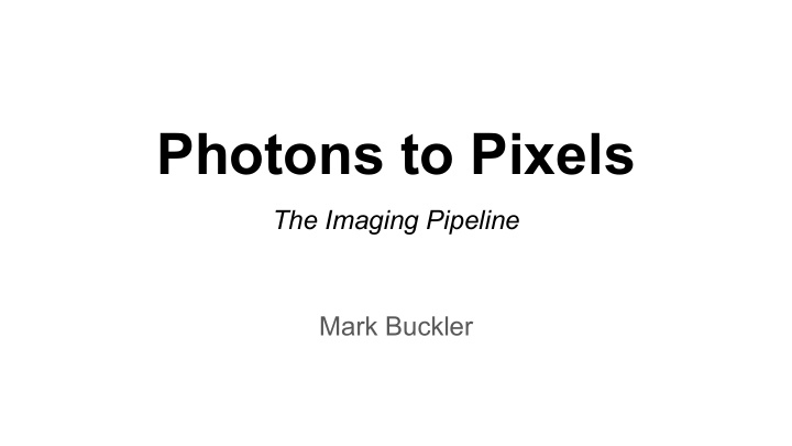 photons to pixels