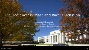 &quot;Credit Access: Place and Race&quot; Discussion  Kenneth P. Brevoort Federal Reserve Board 9th