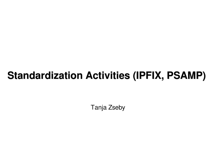 standardization activities ipfix psamp standardization