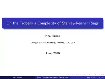 On the Frobenius Complexity of Stanley-Reisner Rings  Irina Ilioaea  Georgia State University,