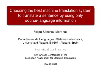 Choosing the best machine translation system  to translate a sentence by using only