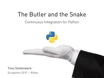 The Butler and the Snake  Continuous Integration for Python  Timo Stollenwerk  Europython 2015