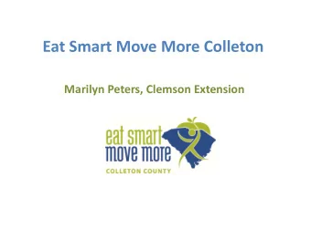 Eat Smart Move More Colleton  Marilyn Peters, Clemson Extension  A Call to Action:  S.C. Childhood