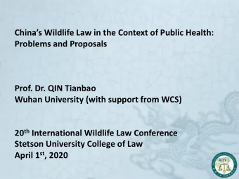 Chinas Wildlife Law in the Context of Public Health:  Problems and Proposals  Prof. Dr. QIN