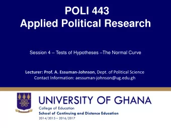 Applied Political Research Session 4  Tests of Hypotheses  The Normal Curve Lecturer: Prof.