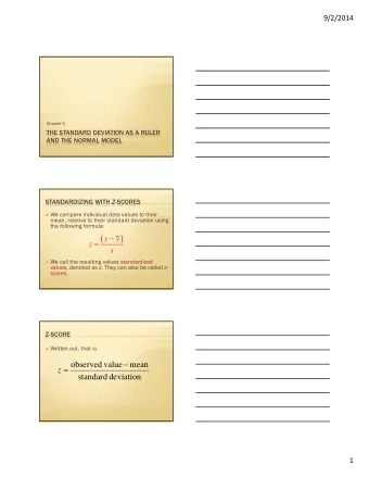 y  y    z  s  We call the resulting values standardized values, denoted as z .