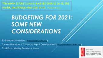BUDGETING FOR 2021:  SOME NEW  CONSIDERATIONS Bo Bowden, President ( BoBowden@VAUMC.org) Tommy
