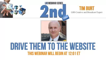 2nd  LBS Webinar Series  Tim Burt  LBS Creative and Broadcast Expert  Drive Them To The Website