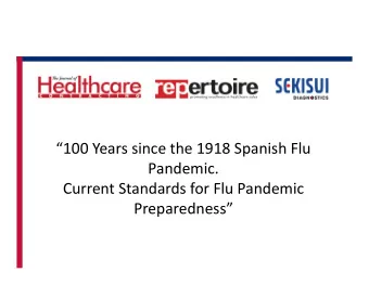 100 Years since the 1918 Spanish Flu  Pandemic.  Current Standards for Flu Pandemic