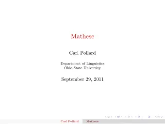 Mathese  Carl Pollard  Department of Linguistics  Ohio State University  September 29, 2011  Carl
