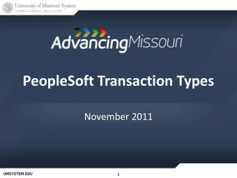 PeopleSoft Transaction Types  November 2011  1  1  Learning Objectives   For each type of