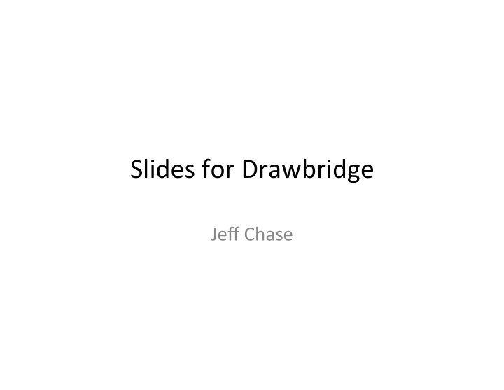 slides for drawbridge