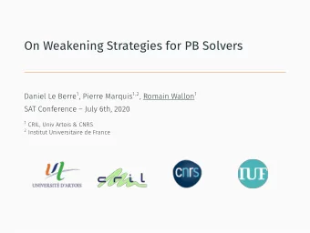 On Weakening Strategies for PB Solvers  SAT Conference  July 6th, 2020 Daniel Le Berre 1 ,