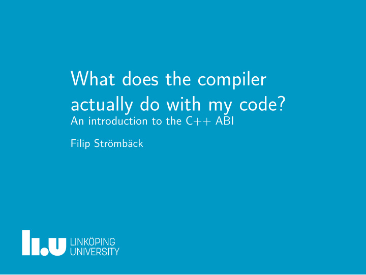 what does the compiler actually do with my code
