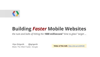 Building Faster Mobile Websites  WebRTC the nuts and bolts of hitting the 1000 millisecond