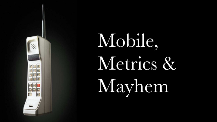 mobile metrics mayhem mobile analytics