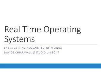 Real Time Opera,ng   Systems  LAB 1: GETTING ACQUAINTED WITH LINUX