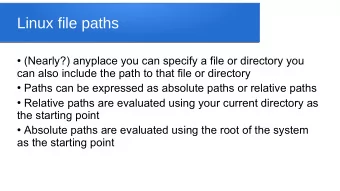 Linux file paths  (Nearly?) anyplace you can specify a file or directory you  can also include