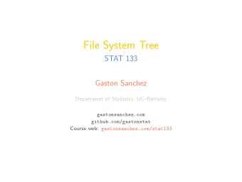 File System Tree  STAT 133  Gaston Sanchez  Department of Statistics, UCBerkeley