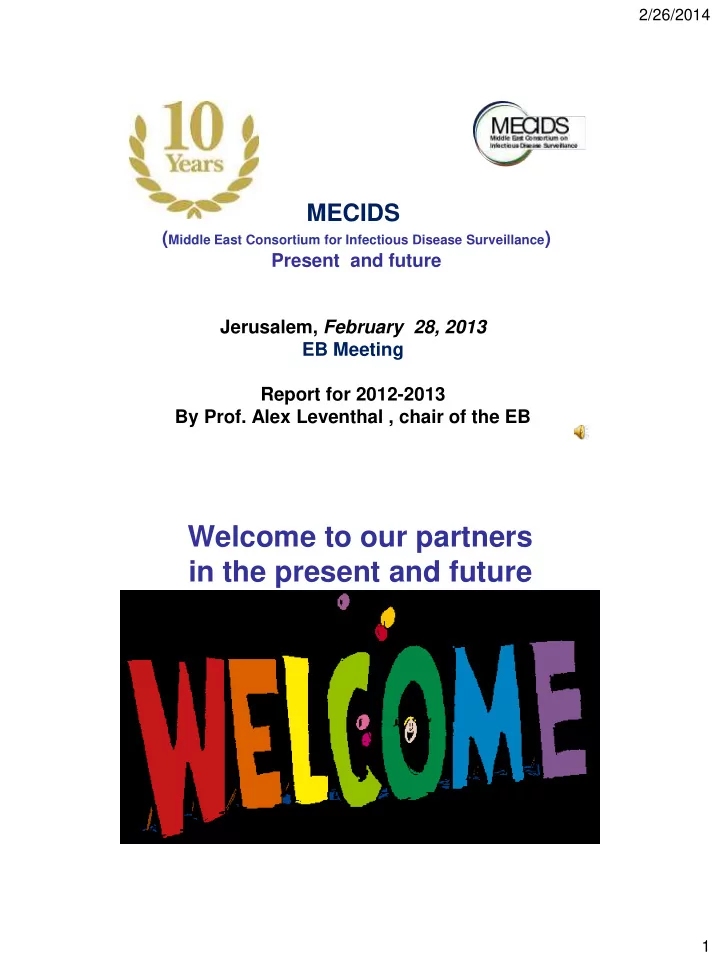 welcome to our partners in the present and future
