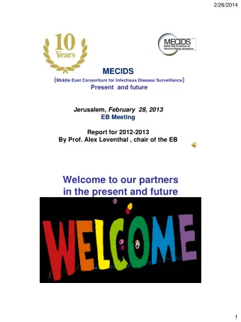 Welcome to our partners  in the present and future  1  2/26/2014  Who are we?  ME  ME  ME  C  C  C