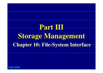 Part III  Part III  Storage Management  Storage Management  Chapter 10: File System Interface