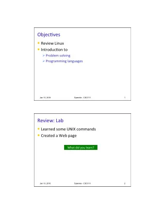 Objec&amp;ves  Review Linux  Introduc&amp;on to  Problem solving  Programming languages