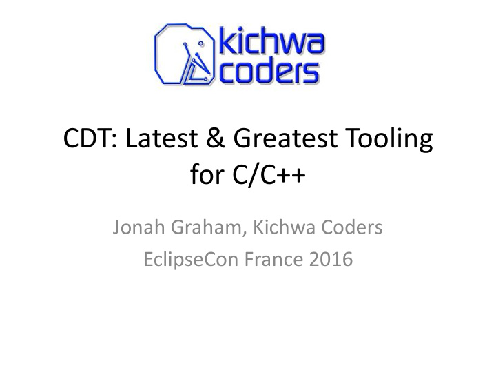 cdt latest greatest tooling for c c