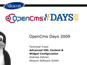 OpenCms Days 2009  Technical Track:  Advanced XML Content &amp;  Widget Configuration  Andreas