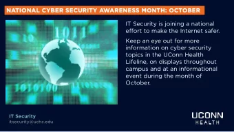 NATIONAL CYBE  BER SECURITY AWARENESS MONTH: OCTOBE  BER  IT Security is joining a national  effort