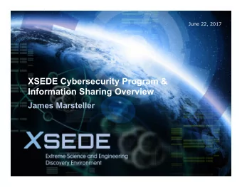XSEDE Cybersecurity Program &amp;  Information Sharing Overview  James Marsteller  Agenda  XSEDE