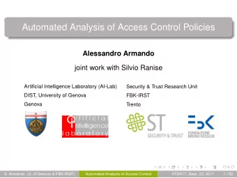 Automated Analysis of Access Control Policies  Alessandro Armando  joint work with Silvio Ranise