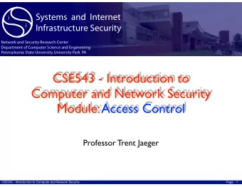 CSE543 - Introduction to Computer and Network Security  Module: Access Control  Professor Trent