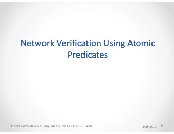 Network Verification Using Atomic  Network Verification Using Atomic  Predicates  Predicates  Ne