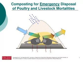 Composting for Emergency Disposal  of Poultry and Livestock Mortalities  Developed by Dr. Tom